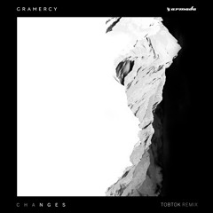 Gramercy - Changes (Tobtok Remix)