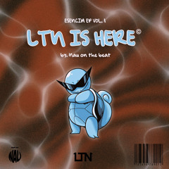 LTN IS HERE (Bonus track)