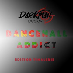 Dj DarkMan971 - Dancehall Addict(Edition Timalerie)