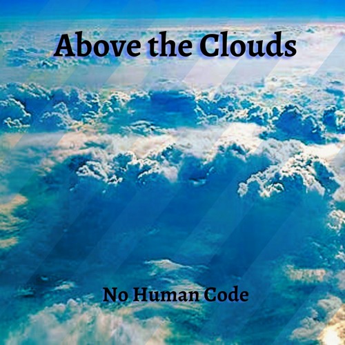 No Human Code - Above The Clouds