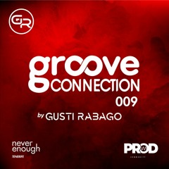 Gusti Rabago - #Groove Connection 009