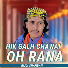 Hik Galh Chawai Oh Rana