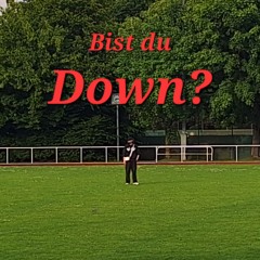Bist du Down?