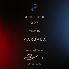 Sonotapes 007 | Marjaba Live at Sanctuary, Montreal (28-02-26)