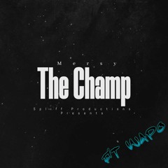 Mersy - The Champ Ft Wapo