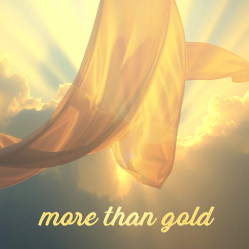 more than gold