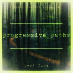 progressive paths - part five
