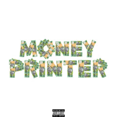 Money Printer (feat. Lxcid!)