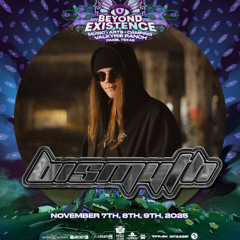 BISMYTH @ BEYOND EXISTENCE 2025