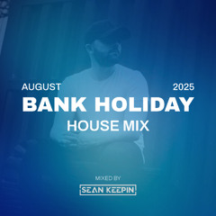 August Bank Holiday House Mix