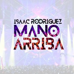 Mano Arriba  - Isaac Rodriguez  ( Original Mix )