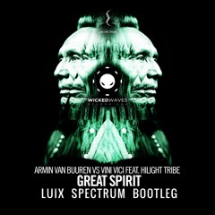Armin Van Buuren Vs Vini Vici Feat Hilight Tribe - Great Spirit (Luix Spectrum Bootleg) FREE