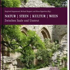 read Natur Stein Kultur Wein: Zwischen Saale und Unstrut