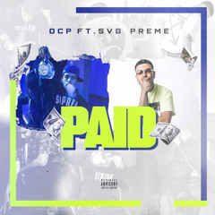 Paid Ft. @SvgPreme (prod. 2Tone)