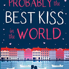 DOWNLOAD KINDLE 📝 Probably the Best Kiss in the World: The most heartwarming and lau