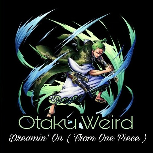Stream One Piece Op 23 Dreamin On Otaku Weird Remix By Animes R M X Official Listen Online For Free On Soundcloud