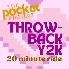 THROWBACK Y2K - 20 MIN RIDE