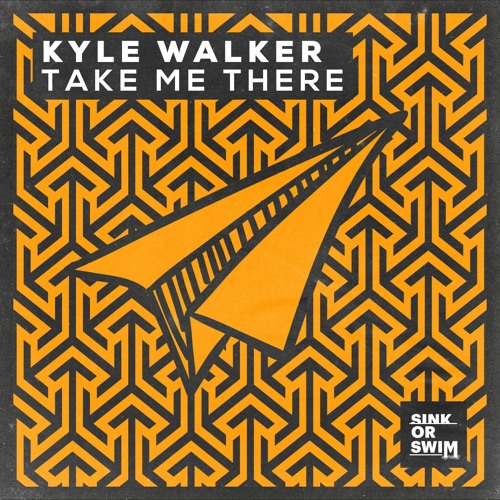 Kyle Walker - Take Me There [OUT NOW]