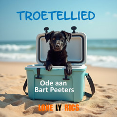 Troetellied - Ode aan Bart Peeters