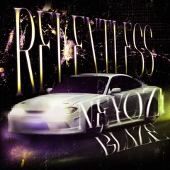 RELENTLESS w/ Blaze