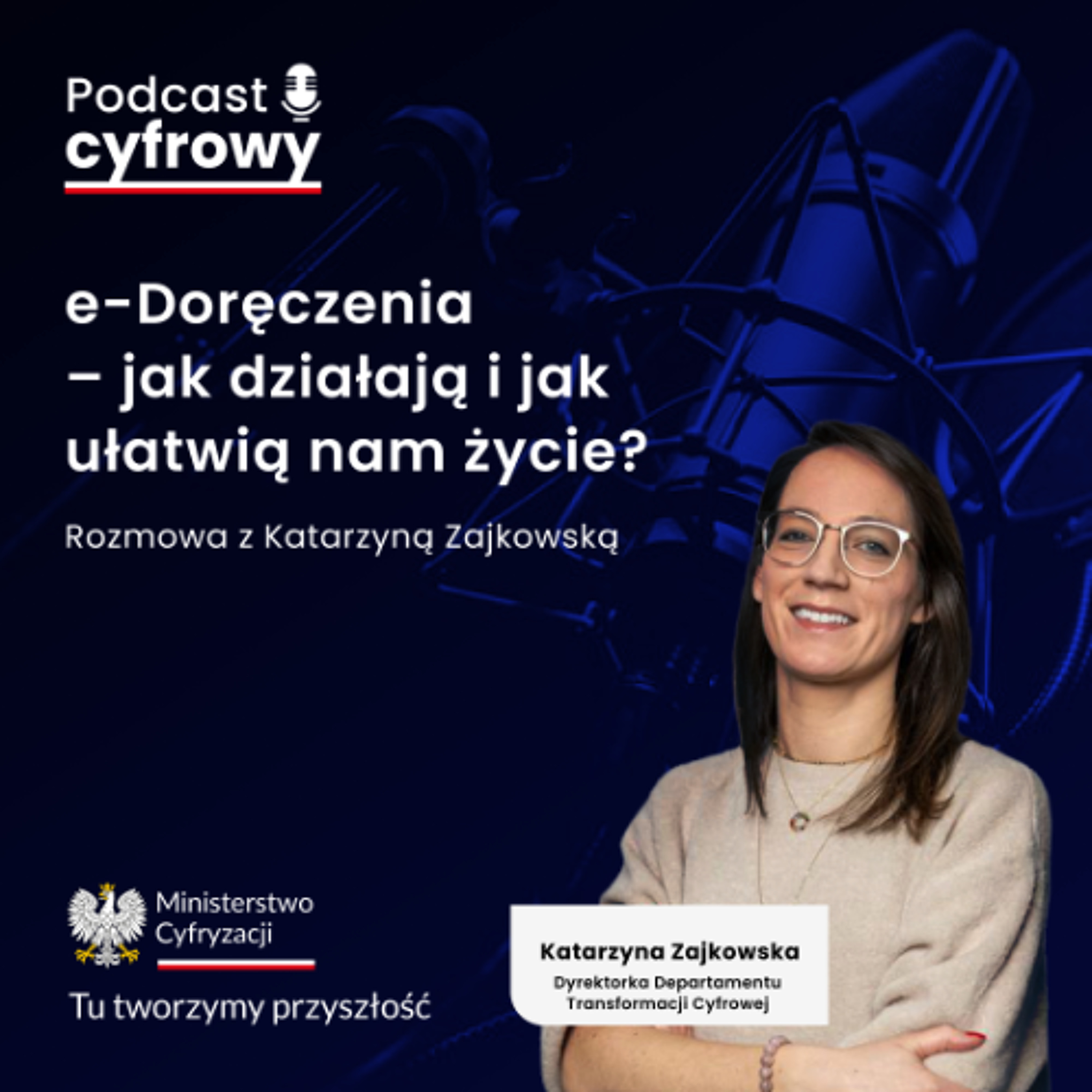 e-Doręczenia – jak działają i jak ułatwią nam życie? Rozmowa z Katarzyną Zajkowską episode artwork