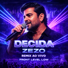 🎧 DECIDA – Zezo (Remix Ao Vivo) Remix Oficial by Front Level Low