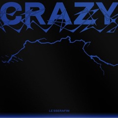 LE SSERAFIM (르세라핌) 'CRAZY'