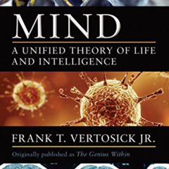 [Free] PDF 📧 Mind: A Unified Theory of Life and Intelligence by  Frank T. Vertosick