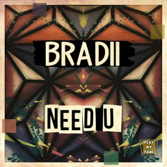 BRADII - Need U (Original Mix)