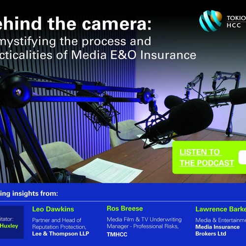 - Behind the camera: demystifying the process and practicalities of Media E&O Insurance