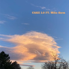 CAKE 2.0 (Feat. Mike Sarm)