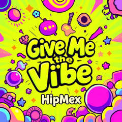 Give Me The Vibe