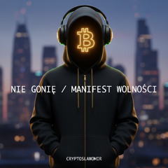 Nie Gonię (Manifest Wolności)