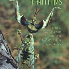 free EPUB 📒 The Praying Mantids by  Frederick R. Prete,Harrington Wells,Patrick H. W