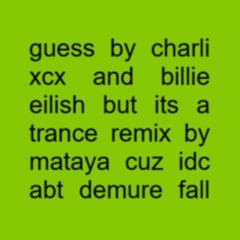 guess - charli xcx & billie eilish (mataya trance clash remix)