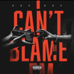 Doe Boy - I Can't Blame Em (Official Audio)
