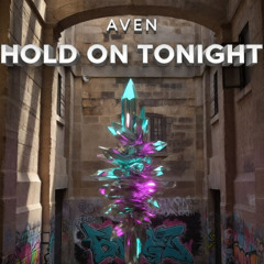 Aven – Hold On Tonight [Future Bass]