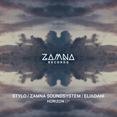 PREMIERE : Stylo, Zamna Soundsystem & Eli & Dani - Horizon (Original Mix) [Zamna Records]