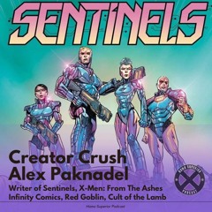 Creator Crush - Alex Paknadel: Sentinels, X-Men From the Ashes Infinity Series