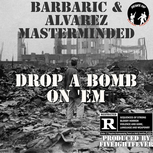 Stream Drop A Bomb On Em (Pro. By Fiveight Fever) by Grenade Rap