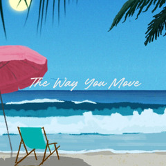 The Way You Move (Preview)