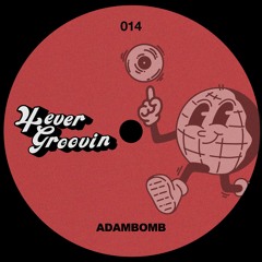 Groove Cast #14 - AdamBomb