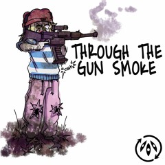 THROUGH THE GUN SMOKE
