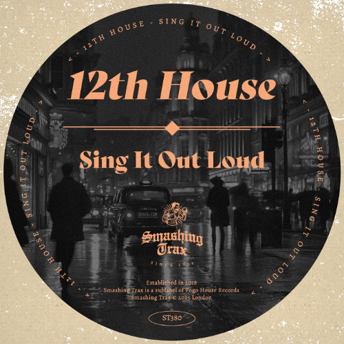 12TH HOUSE - Sing It Out Loud [ST380] Smashing Trax