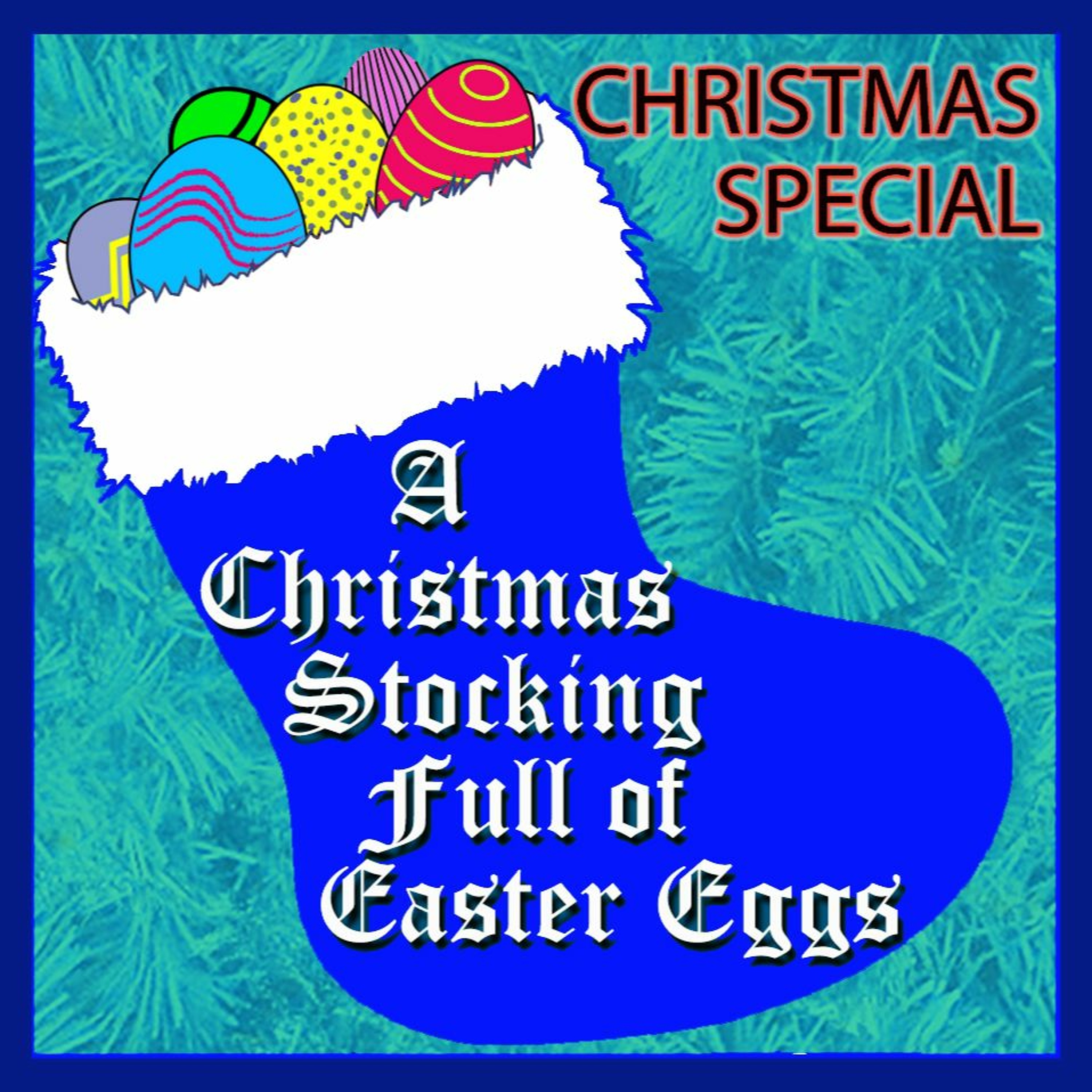 A Christmas Stocking Full of Easter Eggs episode artwork