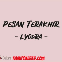 PESAN TERAKHIR - LYODRA   TAMI AULIA ( KAMIPOKER33.COM )