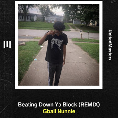 Beating Down Yo Block (REMIX)