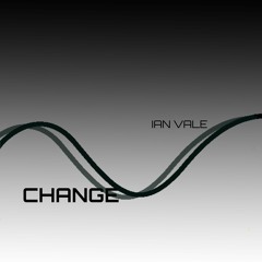 Ian Vale - Change (Techno Version)