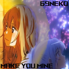 69Neko - Make You Mine