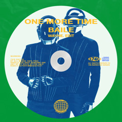 ONE MORE TIME BAILE (WAYNE. EDIT)